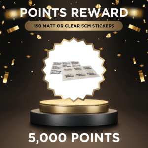 Points Reward (5,000 Points) - 150 High Quality Matt or Clear Vinyl Stickers (50mm)