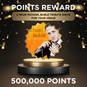 Points Reward (500,000 Points) - Private 2 Hour Michael Buble Tribute Show For Your Venue